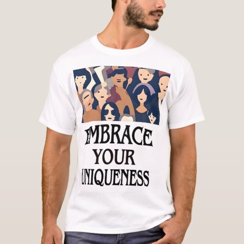 Embrace Your Uniqueness Shirt