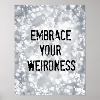 Embrace Your Weirdness Poster