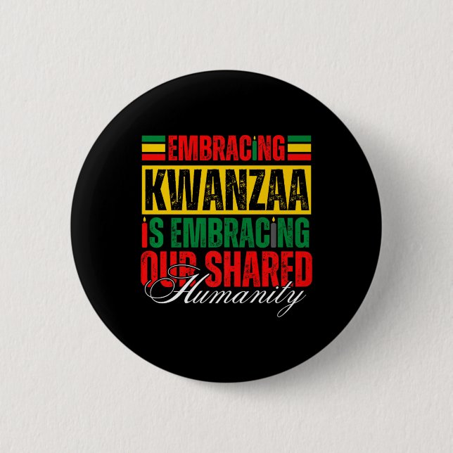 Embracing Kwanzaa Is Our Shared Humanity African A Button (Front)