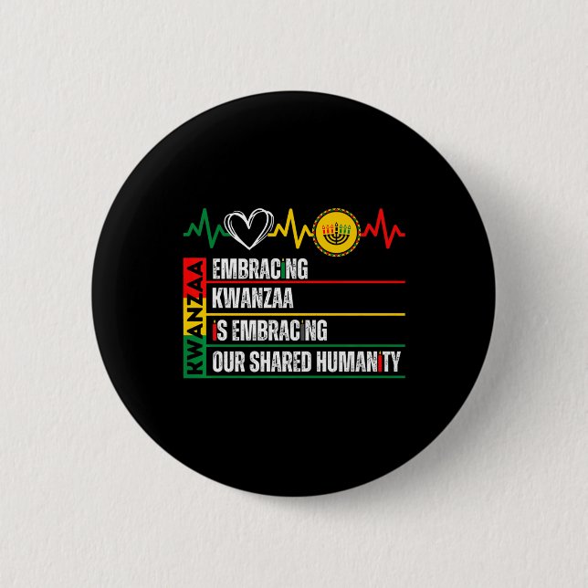 Embracing Kwanzaa Is Our Shared Humanity African A Button (Front)