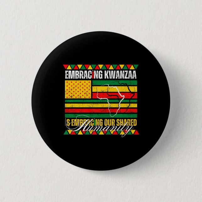 Embracing Kwanzaa Is Our Shared Humanity African A Button (Front)