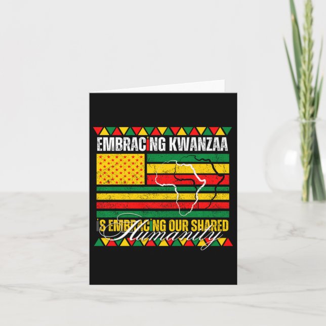 Embracing Kwanzaa Is Our Shared Humanity African A Card (Front)