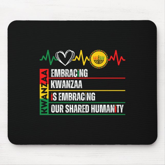 Embracing Kwanzaa Is Our Shared Humanity African A Mouse Pad (Front)