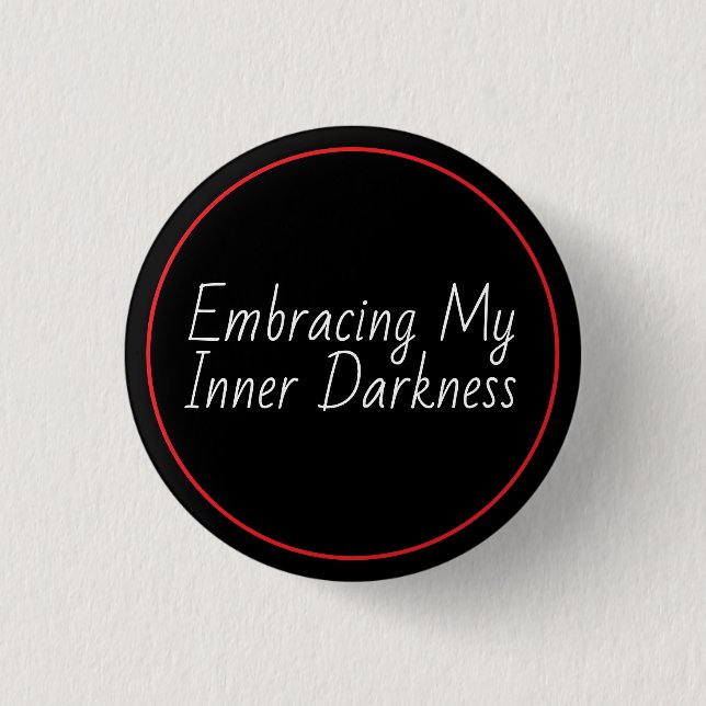 Embracing My Inner Darkness Button (Front)