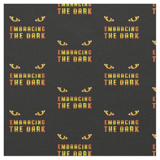 Embracing the Dark Quote Fabric with Fiery Eye