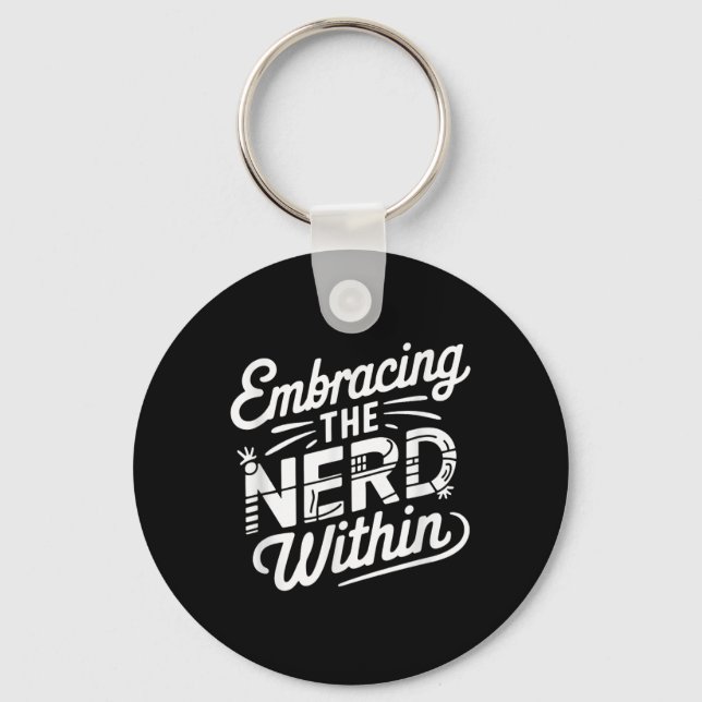 Embracing The Nerd Within  Keychain (Front)