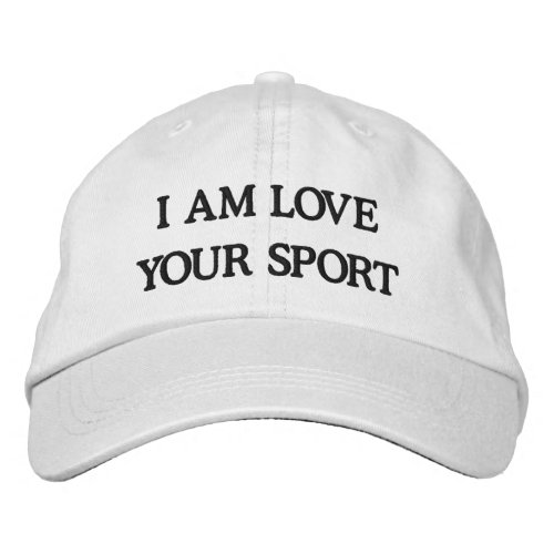 Embroidered HatCAP I AM LOVE  YOUR SPORT Embroidered Baseball Cap