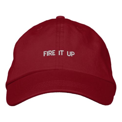 Embroidered Hat Maroon _ Simple text Fire it Up