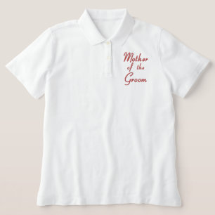 Embroidered Mother of the Groom Wedding Apparel Polo Shirt