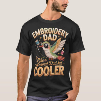 Embroidery Dad Like A Normal Dad But T-Shirt