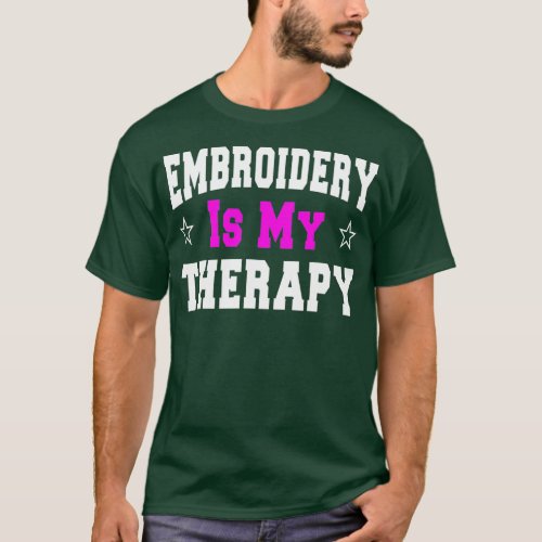 Embroidery Fun  Gift Idea For Needle Work Lovers T_Shirt