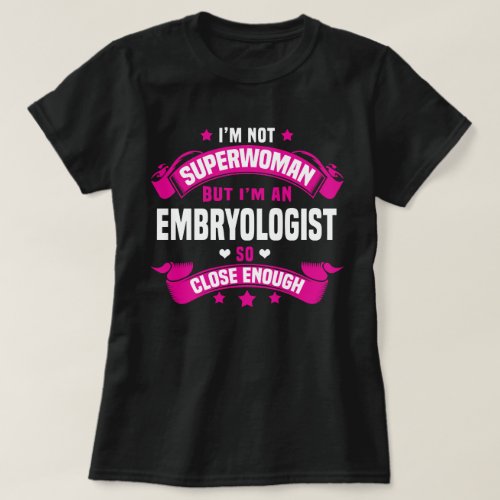 Embryologist T_Shirt