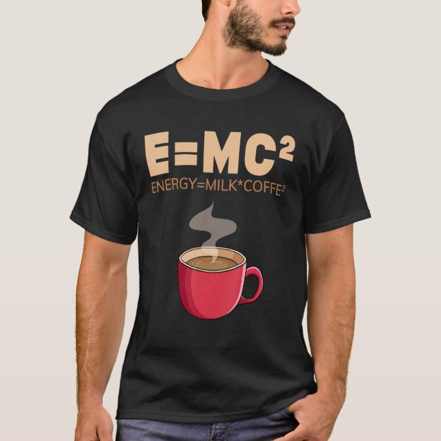 EMC2 Funny Science Coffee Energy Milk Coffee T-Shirt (Front)