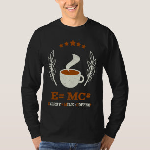 EMC2  Science Coffee Energy Milk Coffee T-Shirt