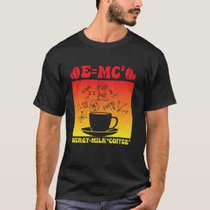 EMC² Formula Funny Coffee Energy Milk Science Math T-Shirt