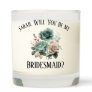 Emerald Green Peony Will You Be My Bridesmaids Scented Candle