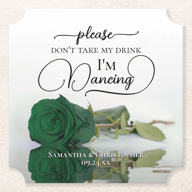 Emerald Green Rose Don't Take My Drink Wedding Paper Coaster (Front)