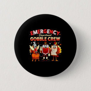 Emergency Department Gobble Crew Thanksgiving Nurs Button