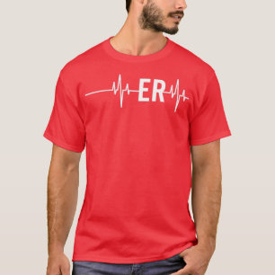 Emergency Medicine Physician Nurse Gift Er Heartbe T-Shirt