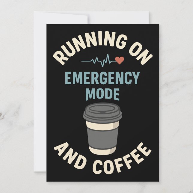 Emergency Mode Active Fueled by Coffee Invitation (Front)