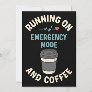 Emergency Mode Active Fueled by Coffee Invitation