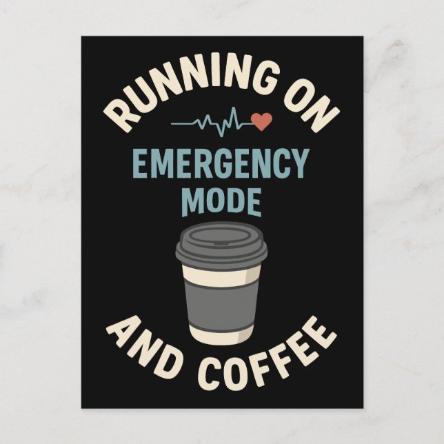 Emergency Mode Active Fueled by Coffee Postcard (Front)