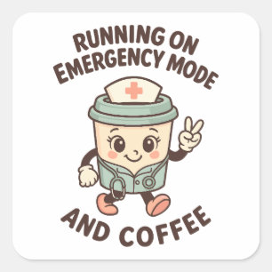 Emergency Mode Active – Fueled by Coffee Square Sticker