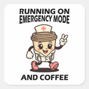 Emergency Mode Active – Fueled by Coffee Square Sticker