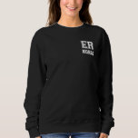 Emergency Nurse - Trauma - ER Nurse Appreciation Sweatshirt