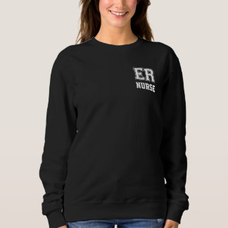 Emergency Nurse - Trauma - ER Nurse Appreciation Sweatshirt
