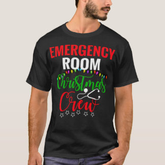 Emergency Room Christmas Crew ER Nurse Xmas funny T-Shirt
