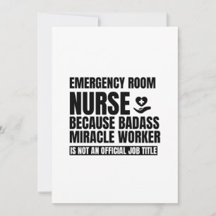 Emergency room nurse because badass miracle worker announcement