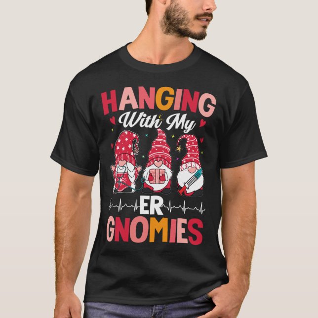 Emergency Room Nurse Clinical Hanging With My ER G T-Shirt (Front)