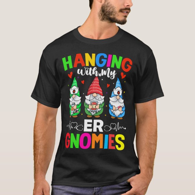 Emergency Room Nurse Clinical Hanging With My ER G T-Shirt (Front)