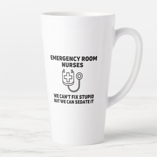 Emergency room nurses sedate stupid latte mug