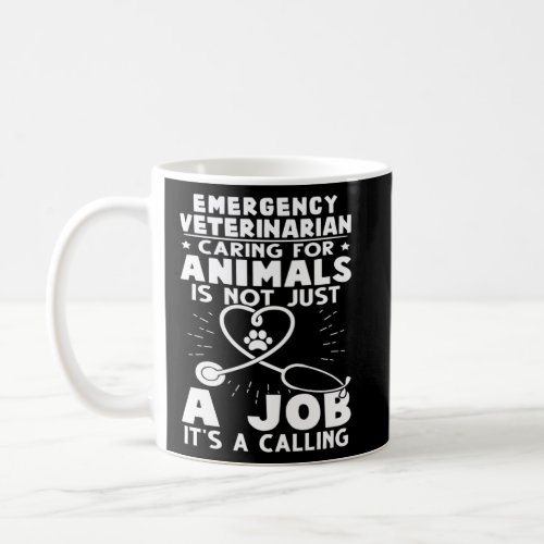 Emergency Veterinarian Caring For Animals Not Just Coffee Mug