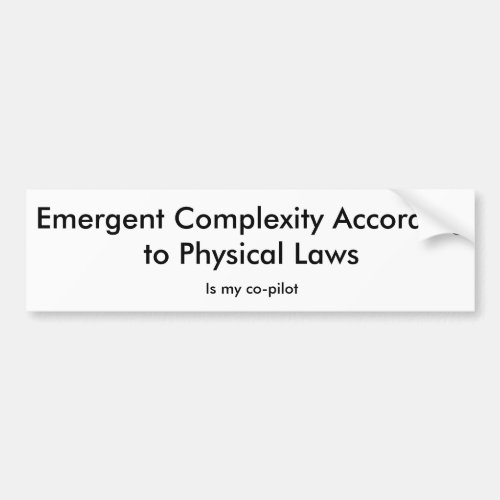 Emergent Complexity Is My Co_Pilot Bumper Sticker