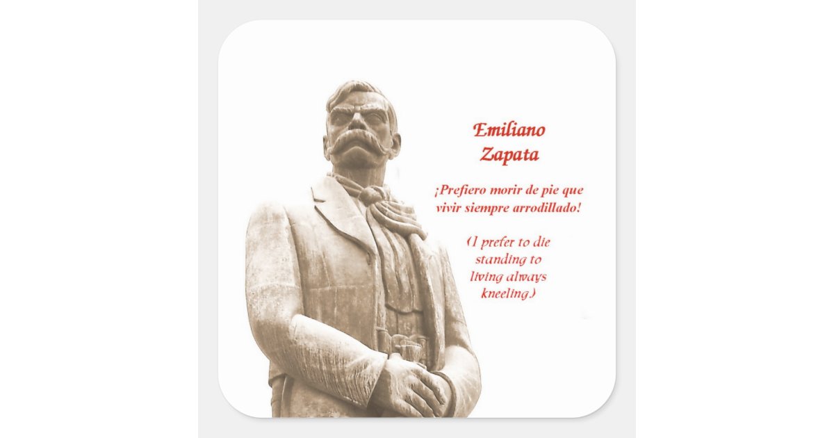 Emiliano Zapata quote sticker | Zazzle.com