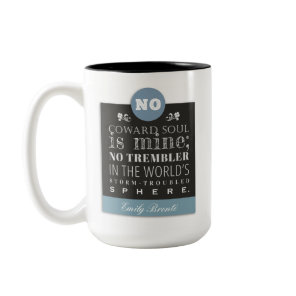 Emily Bronte Poem Quote - No Coward Soul is Mine Two-Tone Coffee Mug
