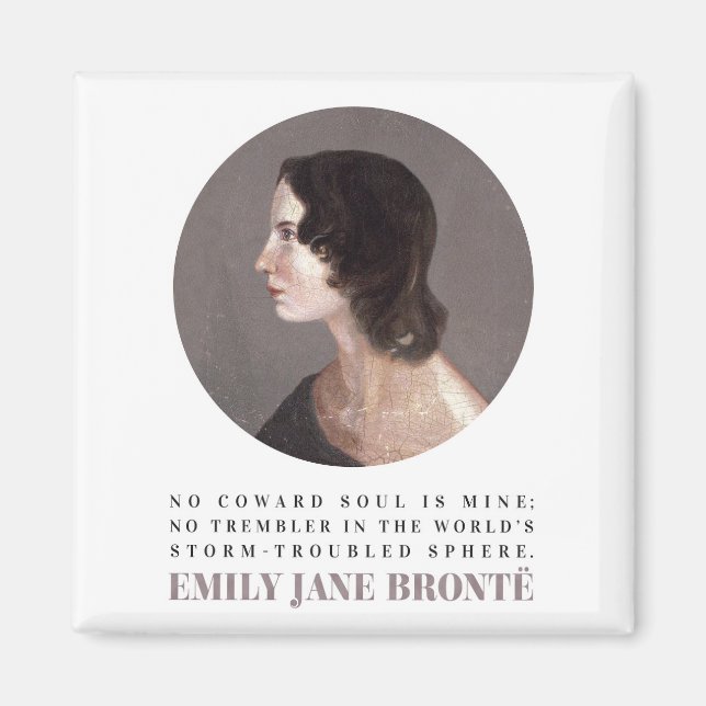 Emily Bronte Portrait and Quote - No Coward Soul Magnet (Front)