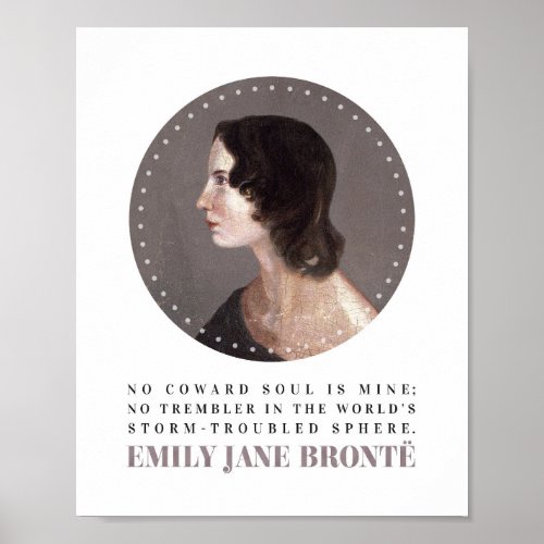 Emily Bronte Portrait and Quote _ No Coward Soul Poster