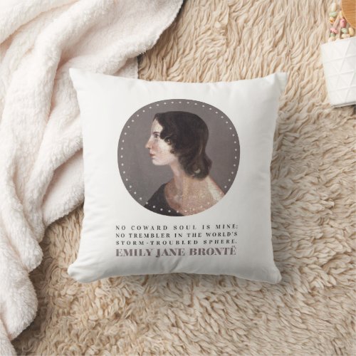 Emily Bronte Portrait and Quote _ No Coward Soul Throw Pillow