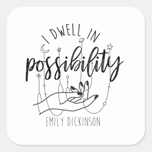 Emily Dickinson I Dwell In Possibility Square Sticker