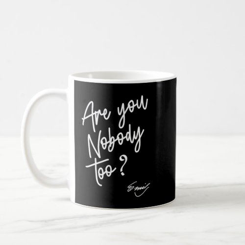 Emily Dickinson Literature _ Are You Nobody Too Coffee Mug