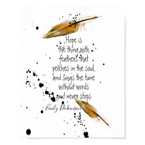 Emily Dickinson quote on hope with feather art Poster