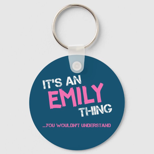 Emily thing you wouldn't understand name keychain (Front)