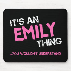 Emily thing you wouldn't understand name mouse pad