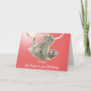 Emma, Big Hugs on your Birthday. sloth card