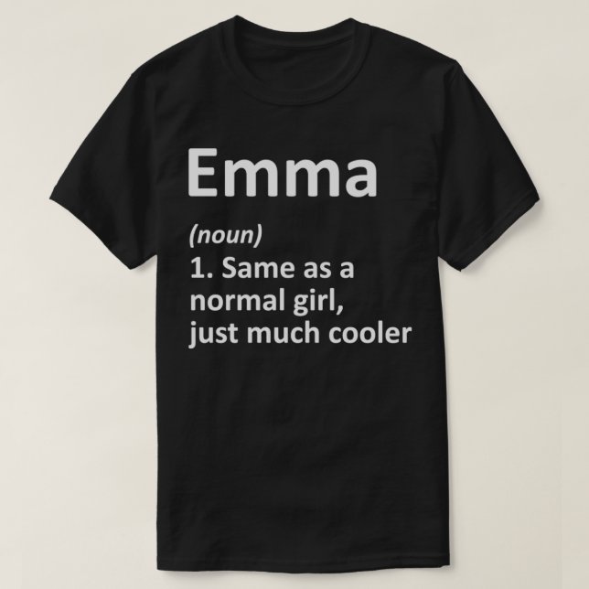 EMMA Definition Personalized Name Funny Birthday G T-Shirt (Design Front)