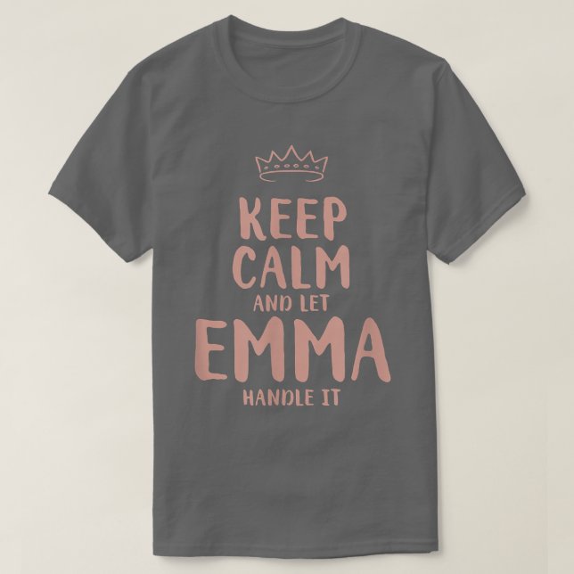 Emma Keep Calm Personalized Name Friends Funny Bud T-Shirt (Design Front)